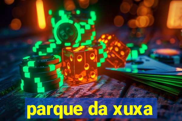 parque da xuxa